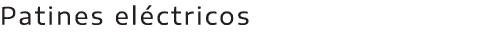 Patines el ctricos